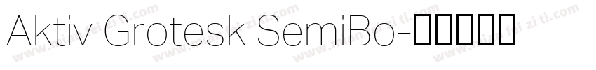 Aktiv Grotesk SemiBo字体转换